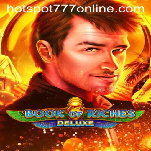 Exploring the Intriguing World of Book of Riches Deluxe at Hotspot777 Casino