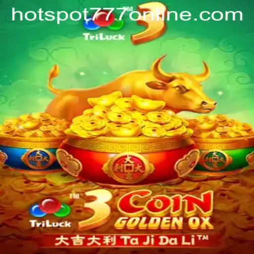 Exploring 3CoinGoldenOX: A Captivating Adventure at Hotspot777 Casino