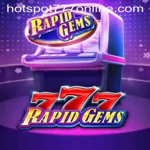 Discover RapidGems777 at Hotspot777 Casino: A Thrilling Gem-Matching Adventure