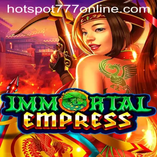 Discover the Exciting World of ImmortalEmpress at Hotspot777 Casino