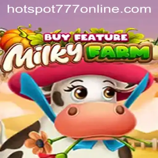 Exploring MilkyFarmBuyFeature at Hotspot777 Casino: A New Gaming Experience