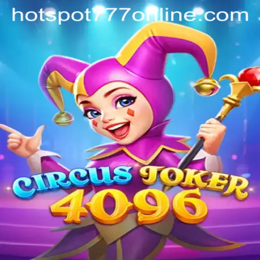 Explore the Excitement of CircusJoker4096 at Hotspot777 Casino