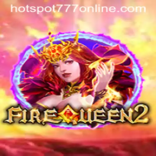 Discover the Thrills of FireQueen2 at Hotspot777 Casino