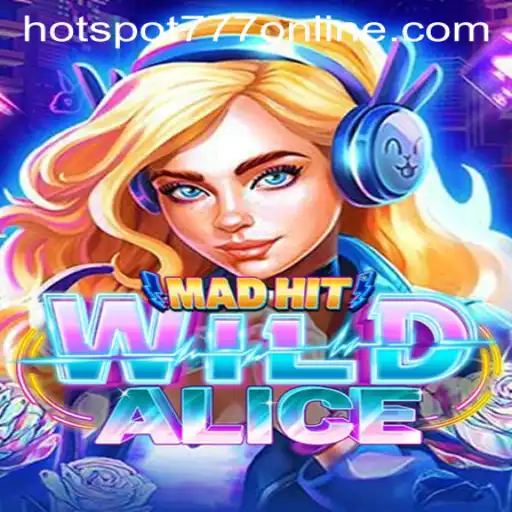 Unveiling MadHitWildAlice at Hotspot777 Casino: An Adventurous Gaming Experience